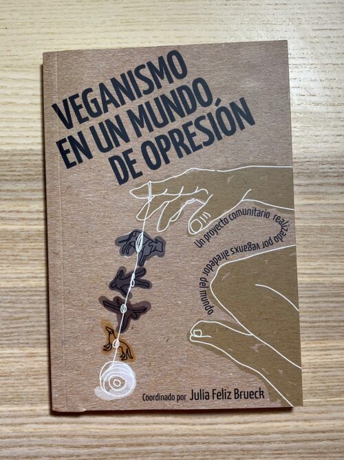 Veganismo en un mundo de opresión (Ochodoscuatro Ediciones)
