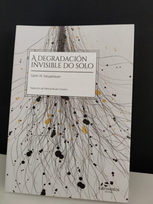 A degradación invisible do solo (Catro Ventos Editora)