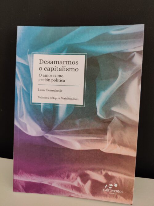 Desamarmos o capitalismo (Catro Ventos Editora)